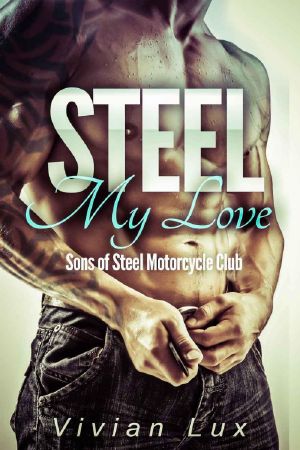 [Sons of Steel Motorcycle Club 03] • Steel My Love